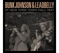 Bunk Johnson - Bunk Johnson & Leadbelly At New York Town Hall 1947 [Vinyl]