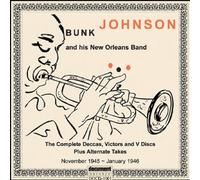 Bunk Johnson & His New Orleans - Complete Deccas, Victors, & V Discs Alternate Takes (1945-1946) by Bunk Johnson & His New Orleans (2005-05-10)