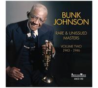 Bunk Johnson - Rare & Unissued Masters Volume Two [Cd]