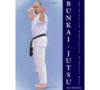 Bunkai-Jutsu: The Practical Application of Karate Kata