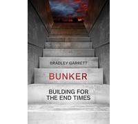 Bunker: Building for the End Times