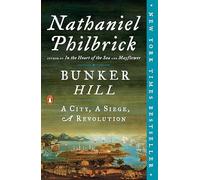 Bunker Hill: A City, A Siege, A Revolution