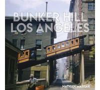 Bunker Hill Los Angeles Essence of Sunshine and Noir - Nathan Marsak - Angel City Press - ebook (ePub) - Livre