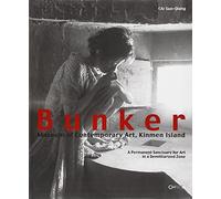 Bunker Museum of Contemporary Art, Kinmen Island: A Permanent Sanctuary for Art in a Demilitarized Zone