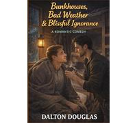 Bunkhouses, Bad Weather & Blissful Ignorance: A Romantic Comedy