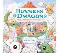 Bunnehs and Dwagons: Magical Kingdoms Cosy Colouring