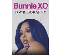 Bunnie XO NEW BIOGRAPHY: The Real Story Behind Stripped Down and the Rise to Fame