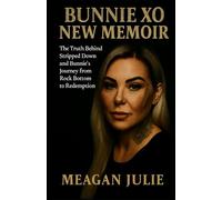 Bunnie Xo New Memoir: The Truth Behind Stripped Down and Bunnie's journey from Rock Bottom to Redemption