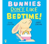 Bunnies Don't Like Bedtime!