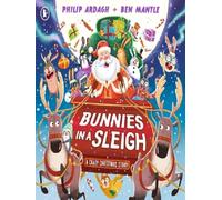 Bunnies in a sleigh : A crazy christmas story!