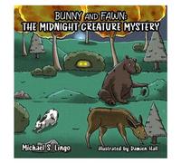 Bunny and Fawn The Midnight Creature Mystery - Damien Hall - Michael S. Lingo Books - ebook (ePub) - Livre