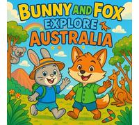 Bunny and Fox Explore Australia - A Wholesome Coloring Adventure: 50 Unique Scenes of Bunny and Fox Traveling Across Australia - From Koalas to Coral Reefs!