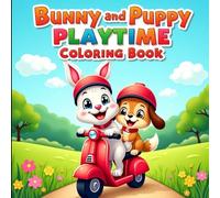 Bunny and Puppy Playtime Coloring Book for Kids: Sweet and Funny Friendship Moments with Rabbits and Puppies - Perfect for Kids Ages 3-12