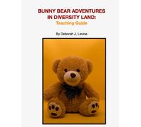 Bunny Bear Adventures In Diversity Land: Teaching Guide (Bunny Bear Series)