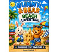 Bunny & Bear Beach Adventure: A Fun Coloring Story About Beaches, Summer Fun, and Adventure