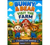 Bunny & Bear Visit The Farm: A Fun Coloring Story About Farm Animals, Friendship, and Adventure