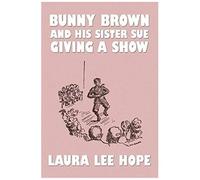 Bunny Brown And His Sister Sue Giving A Show