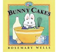 Bunny Cakes by Rosemary Wells Rosemary Wells (Auteur)