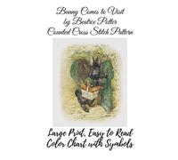 Bunny Comes to Visit By Beatrix Potter Counted Cross Stitch: Large Print, Easy to Read Color Chart With Symbols, Nursery Cross Stitch