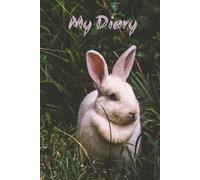 Bunny Diary: Adorable Bunny Notebook for Daily Thoughts, Notes, and Memories. 6x9 inches, 120 pages, hardcover, coloured interior