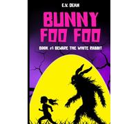 Bunny Foo Foo: Book 1: Beware The White Rabbit