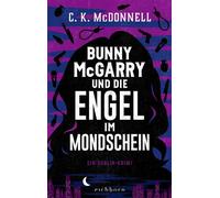 Bunny McGarry und die Engel im Mondschein Ein Dublin-Krimi - C.K. McDonnell - Eichborn - ebook (ePub) - Livre
