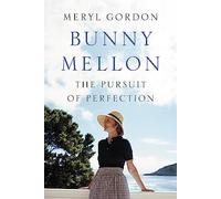 Bunny Mellon – The Life of an American Style Legend – Grand Central Publishing