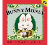 Bunny Money by Rosemary Wells Rosemary Wells (Auteur)