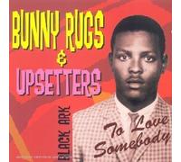 Bunny Rugs & Upsetters - to Love Somebody [Import]