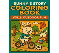 Bunny’s Story Coloring Book Vol.6: Outdoor Fun: Cute Park & Nature Activities Coloring Book for Kids Ages 4-8