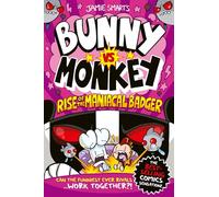 Bunny vs Monkey: Rise of the Maniacal Badger (a Phoenix Comic Book, from the million-selling Jamie Smart, Illustrator of the Year)
