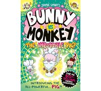 Bunny vs Monkey: The Impossible Pig (a Phoenix Comic Book, from the multi-million-selling creative genius Jamie Smart)