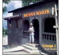 Bunny Wailer - Crucial Roots Classics