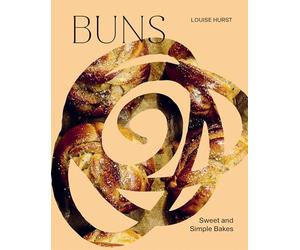 Buns: Sweet and Simple Bakes