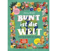 Bunt ist die Welt: Eine Reise durch 194 Länder | Ein kunterbuntes Sachbuch ab 6 für die ganze Familie!