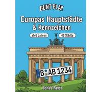 Bunt Play: Europas Hauptstädte & Kennzeichen: Malbuch für Kinder ab 6 Jahren | 46 Städte mit Flaggen, Karten und Kennzeichen | Paris, Berlin, London | einseitig, große Linien