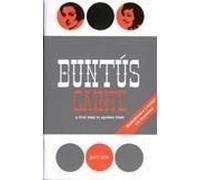 Buntaus Cainte: Part 1: A First Step in Spoken Irish : A Series of 60 Lessons Based on the Results of Linguistic Research as Published in Buntaus Gaeilge