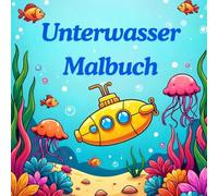 Bunte Unterwasserwelt - Malspaß für Kinder ab 3: Tauch ein in die farbenfrohe Welt von Fischen, Delfinen und Schildkröten - mit großen, klaren Motiven zum kinderleichten Ausmalen.
