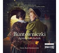 Buntowniczki - Agnieszka Gładzik (Hörbuch auf Polnisch)