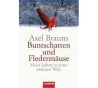 Buntschatten und Fledermäuse Brauns, Axel (Auteur)