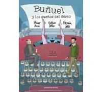 Buñuel Y Los Sueños Del Deseo / Buñuel And The Dreams Of Desire