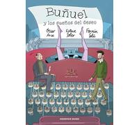 Buñuel Y Los Sueños del Deseo / Buñuel and the Dreams of Desire