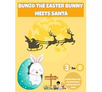 Bunzo the Easter bunny meets Santa: 3-in-1 Easter bunny tale,Fun activities and Easter story of Jesus