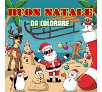 BUON NATALE Da colorare: Libro da Colorare per Bambini. Disegni Grandi e Facili Per Bambini dai 3 ai 9 Anni