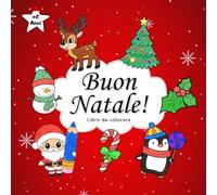 BUON NATALE. Libro da colorare: Per bambini a partire da 2 anni. Disegni SEMPLICI con LINEE SPESSE per facilitare la pittura dei bambini piccoli