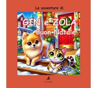 Buon Natle. Le avventure di Gin e Zola. Ediz. a colori