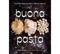 Buona Pasta Fresh Pasta Made Easy With or Without a Machine - Katie Brooks - Page Street Publishing - ebook (ePub) - Livre