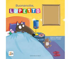 Buonanotte, Lupetto. Amico lupo. Ediz. a colori