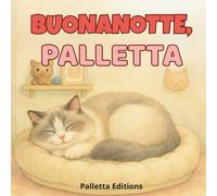 Buonanotte, Palletta: 9 dolci storie della buonanotte per bambini dai 4 ai 7 anni - Con illustrazioni in bianco e nero della gatta più fluffy del mondo