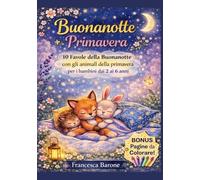 Buonanotte Primavera: 10 favole della buonanotte con gli animali della primavera per i bambini dai 2 ai 6 anni
